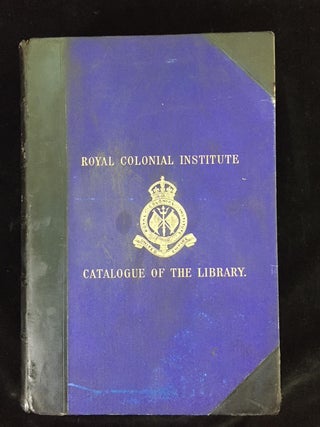 Catalogue of the library of the Royal Colonial institute