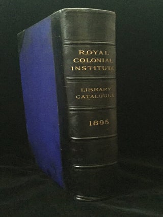Catalogue of the library of the Royal Colonial institute
