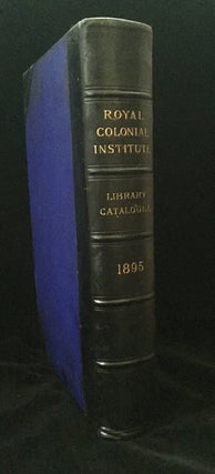 Catalogue of the library of the Royal Colonial institute