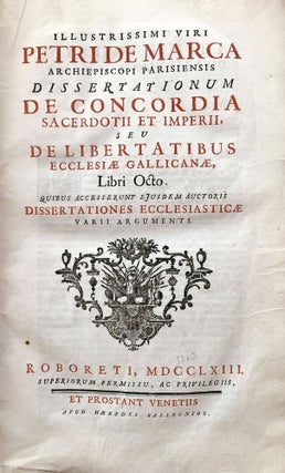 Item #11030 Illustrissimi viri Petri de Marca archiepiscopi pariensis dissertationum de concordia...