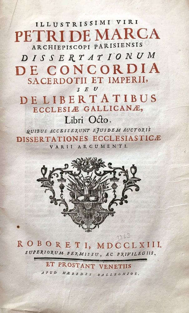 Item #11030 Illustrissimi viri Petri de Marca archiepiscopi pariensis dissertationum de concordia sacerdotii et imperii . . Petri de MARCA.
