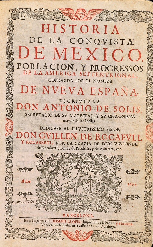 Item #13038 Historia de la conquista de Mexico, poblacion, y progressos de la America Septentrional. . . Antonio de SOLIS Y. RIBADENEYRA.
