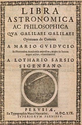 Item #13784 Libra astronomica ac philosophica qua Galilaei Galilaei opiniones de cometis a Mario...