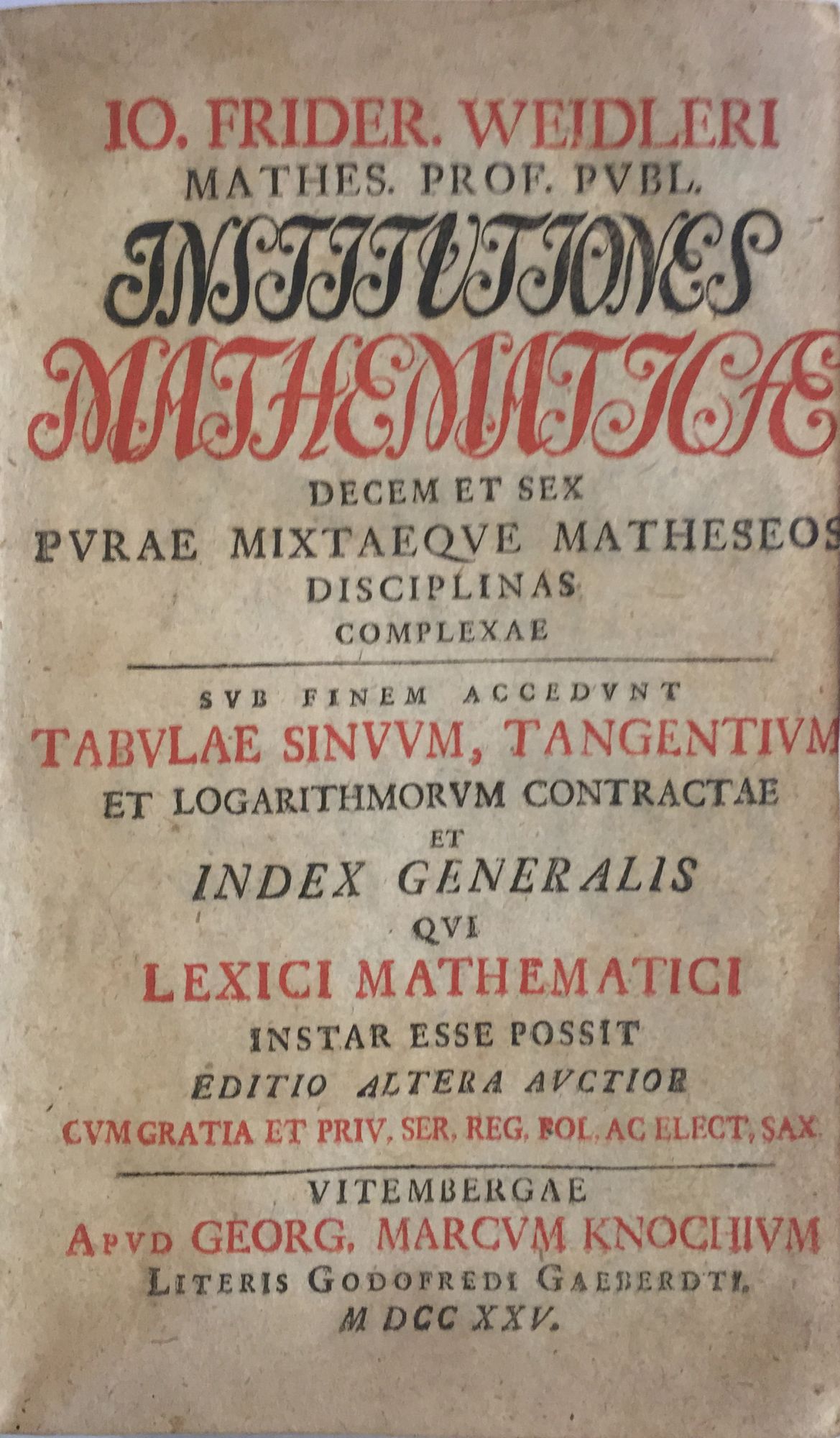 Institutiones mathematica decem et sex purae mixtaeque matheseos disciplinas complexae Io
