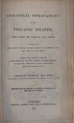 Geological observations on the volcanic islands and parts of South America; Geological observations on South America. Being the third part of the geology of the voyage of the Beagle