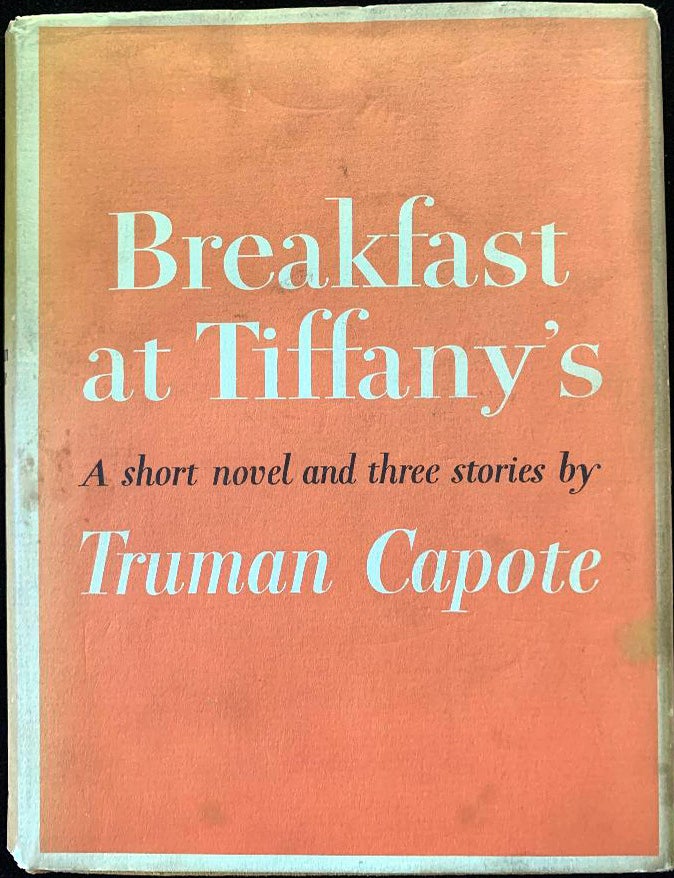 Item #15906 Breakfast at Tiffany&rsquo;s. A short novel and three stories. Truman CAPOTE.
