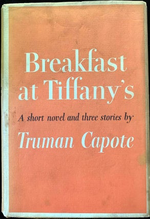 Item #15906 Breakfast at Tiffany’s. A short novel and three stories. Truman CAPOTE