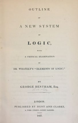 Item #16135 Outline of a new system of logic. George BENTHAM