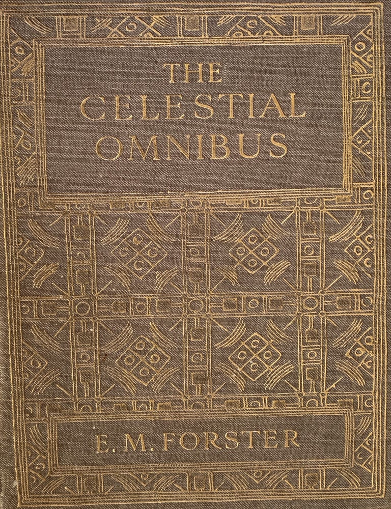 Item #16232 The celestial omnibus and other stories. E. M FORSTER.