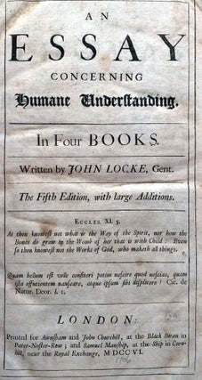 Item #17416 An essay concerning humane understanding. In four books. John LOCKE