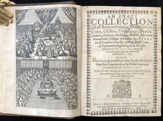 An exact collection of all remonstrances, declarations, votes, orders, ordinances, proclamations … and other remarkable passages betweene the Kings most excellent Majesty, and his high court of Parliament beginning at his Majesties return from Scotland, being in December 1641, and continued until March the 21, 1643 …