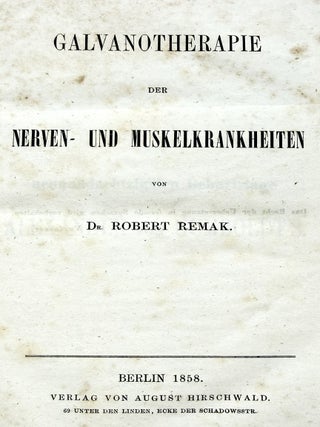 Galvanotherapie der Nerven- und Muskelkrankheiten. Robert REMAK.