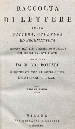 Item #18239 Raccolta di lettere sulla pittura, scultura ed architettura. Gio BOTTARI