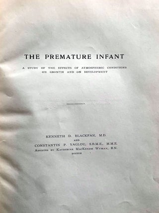 &ldquo;The premature infant. A study of the effects of atmospheric conditions on growth and on development.&rdquo; Reprinted from the American Journal of Diseases of Children, November 1933, Vol. 46, Part II, pp. 1175-1236.