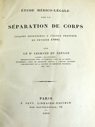 &Eacute;tude medico-l&eacute;gale sur la separation de corps. [With:] &Eacute;tude medico-l&eacute;gale sur les assurances sur la vie. [With:] La folie h&eacute;r&eacute;ditaire. [With:] La folie du doute.