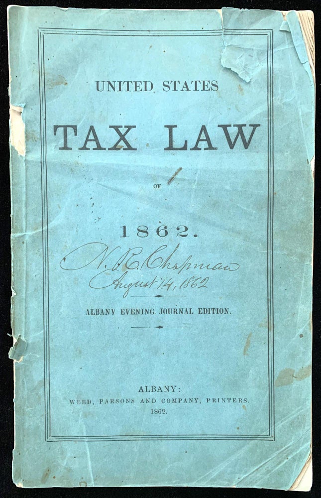 Item #2996 United States Tax Law of 1862. Albany Evening Journal edition. UNITED STATES GOVERNMENT.